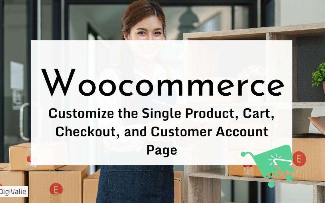 Customize the Single Product, Cart, Checkout, and Customer Account Page
