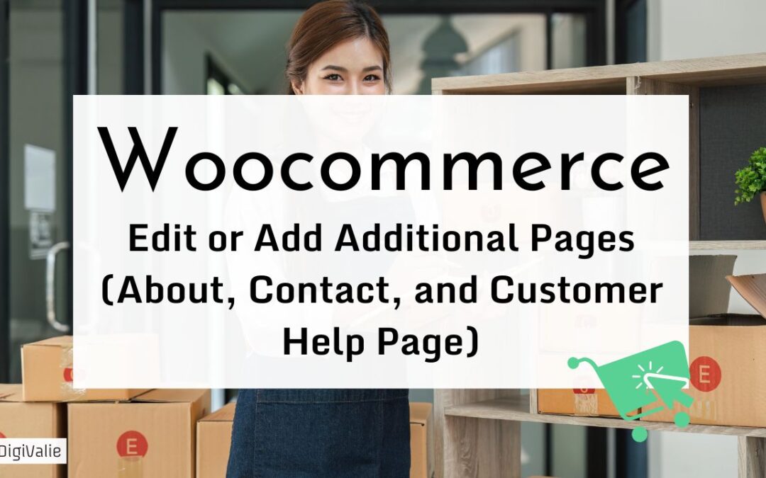 Edit or Add Additional Pages (About, Contact, and Customer Help Page)